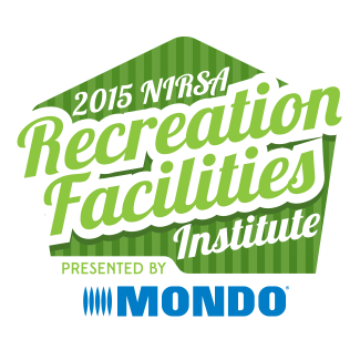 NIRSA Recreation Facilities Institute 2015 Presented by Mondo - NIRSA Triventure