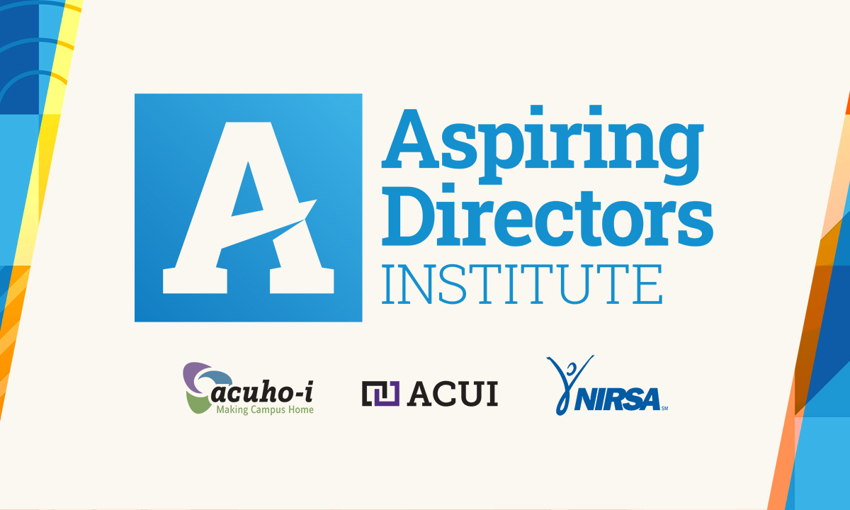 Aspiring Directors Institute presented by ACUHO-I, ACUI, and NIRSA
