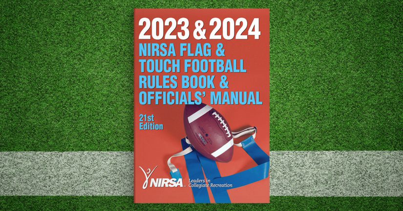 The 21st Edition of the NIRSA Flag & Touch Football Rules Book & Officials’ Manual