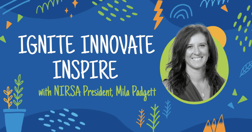 Ignite, innovate, inspire with NIRSA President Mila Padgett