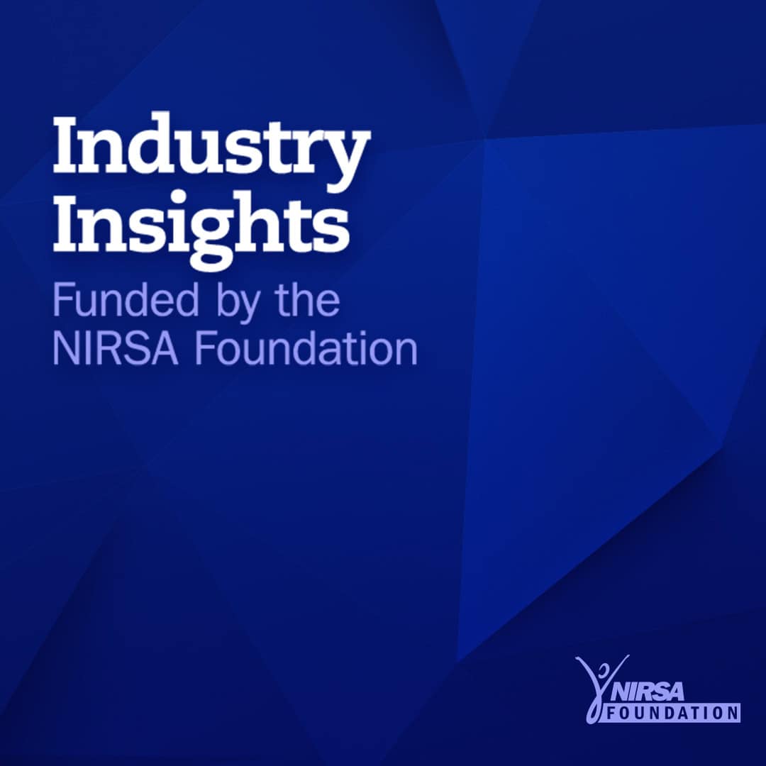 NIRSA Industry Insights report, funded by the NIRSA Foundation