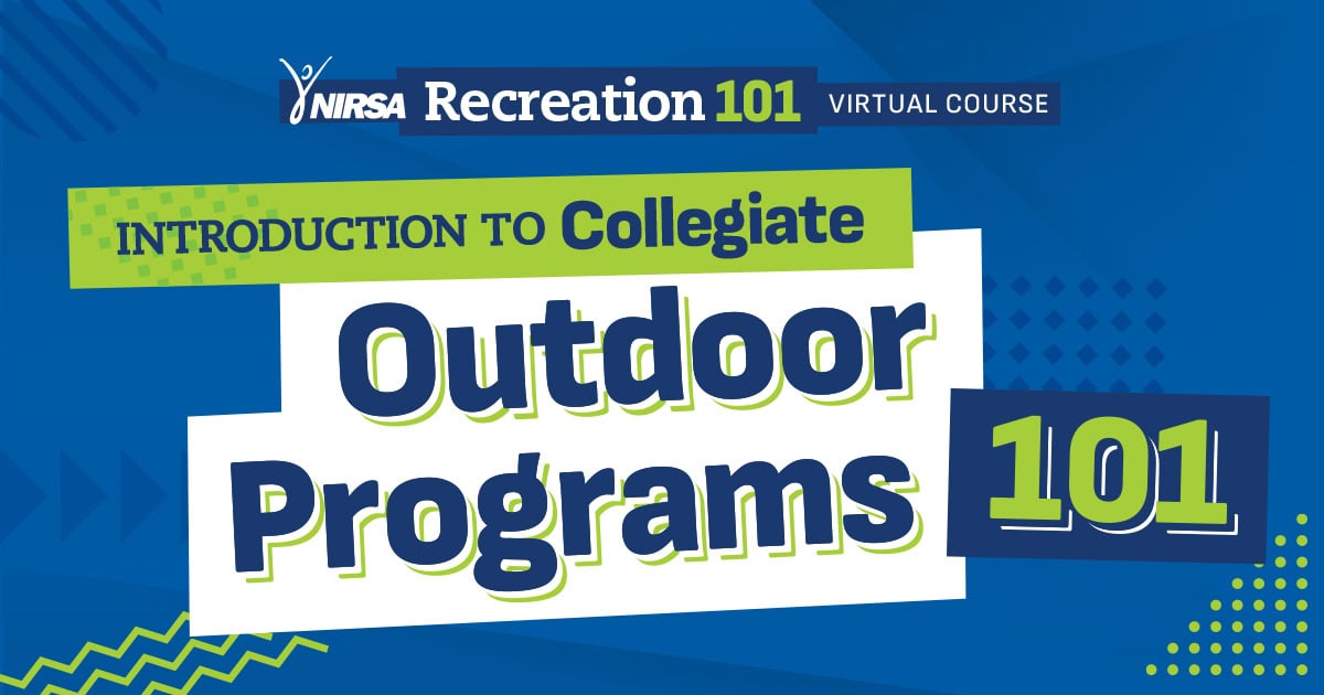 NIRSA Recreation 101 Virtual Course - Introduction to Collegiate Outdoor Programs 101 graphic