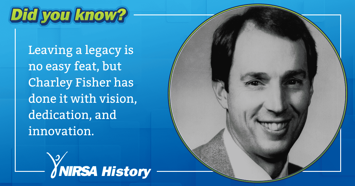 Spotlight on NIRSA legacy contributor Charley Fisher